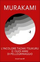L'incolore_Tazaki_Tsukuru_E_I_Suoi_Anni_Di_Pellegrinaggio-Murakami_Haruki