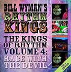 Kings Of Rhythm Volume 4: Race With The Devil di Bill Wyman's Rhythm Kings - CD / DVD