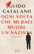 Ogni_Volta_Che_Mi_Baci_Muore_Un_Nazista_-Catalano_Guido