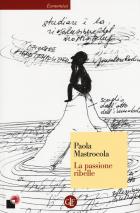 Passione Ribelle (la)  di Mastrocola Paola - libri