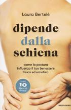 Dipende_Dalla_Schiena_Come_La_Postura_Influenza_Il_Tuo_Benessere_Fisico_Ed_Emotivo_-Bertele%60_Laura