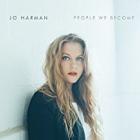 People We Become di Jo Harman - CD People We Become di Jo Harman - CD