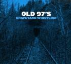 Graveyard Whistling  di Old 97's - CD