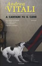 A_Cantare_Fu_Il_Cane_-Vitali_Andrea