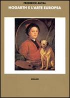 Hogarth E L`arte Europea  di Antal - Libro Hogarth E L`arte Europea  di Antal - Libro