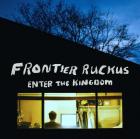 Enter The Kingdom di Frontier Ruckus - CD Enter The Kingdom di Frontier Ruckus - CD