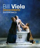 Bill_Viola_Electronic_Renaissance_-Aa.vv._Galansino_A._(cur.)_Perov_K._(