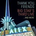 Thank You, Friends: Big Star's Third Live. di Big Star - CD