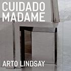 Cuidado Madame di Arto Lindsay - CD Cuidado Madame di Arto Lindsay - CD