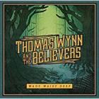 Wade_Waist_Deep_-Thomas_Wynn_%26_The_Believers