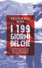 199 Giorni Del Che (i)  di Rosi Francesco - Libro 199 Giorni Del Che (i)  di Rosi Francesco - Libro