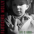Life Is Good  di Flogging Molly - CD