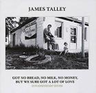 Got_No_Bread,_No_Milk,_No_Money,_But_We_Sure_Got_A_Lot_Of_Love_-James_Talley