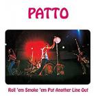 Roll_'Em._Smoke_'Em,_Put_Another_Line_Out_-Patto