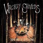 Some Part Of Something  di Whiskey Shivers - CD