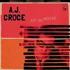 Just Like Medicine  di A.J. Croce - LP