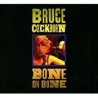 Bone On Bone  di Bruce Cockburn - CD