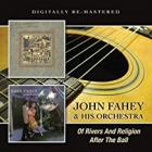 Of Rivers And Religion / After The Ball  di John Fahey - CD