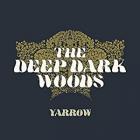 Yarrow  di The Deep Dark Woods - CD