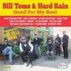 Good For My Soul  di Bill Toms And The Hard Rain - CD