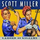Ladies Auxiliary  di Scott Miller &amp; The Commonwealth - CD