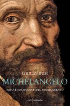 Michelangelo_Mito_E_Solitudine_Del_Rinascimento_-Busi_Giulio