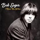 I Knew You When Deluxe Edition  di Bob Seger And The Silver Bullet Band - CD