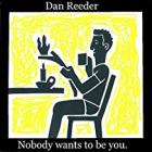 Nobody Wants To Be You di Dan Reeder - CD Nobody Wants To Be You di Dan Reeder - CD