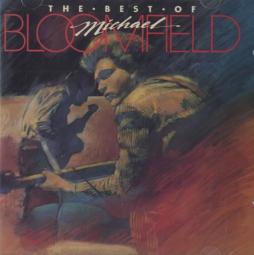 The Best Of Michael Bloomfield  di Mike Bloomfield - CD