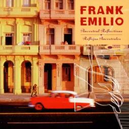 Ancestral Reflections di Frank Emilio - CD Ancestral Reflections di Frank Emilio - CD