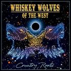 Country Roots  di Whiskey Wolves Of The West - CD