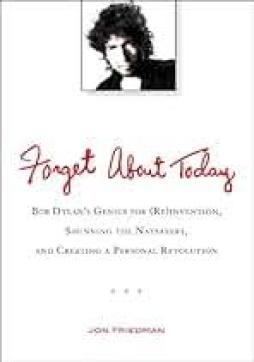 Bob Dylan Forget About Today  di Bob Dylan - libri