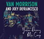 You're_Driving_Me_Crazy-Van_Morrison_&_Joey_DeFrancesco