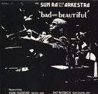 Bad And Beautiful  di Sun Ra - CD