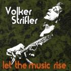Let The Music Rise di Volker Strifler  - CD
