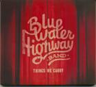 Things We Carry  di Blue Water Highway - CD Things We Carry  di Blue Water Highway - CD