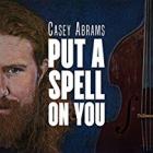 Put A Spell On You  di Casey Abrams - CD