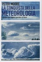 Conquista_Della_Meteorologia_I_Pionieri_Che_Seppero_Guardare_Al_Futuro_(la)_-Moore_Peter