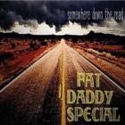 Somewhere Down The Road  di Fat Daddy Special - CD