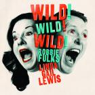 Wild ! Wild ! Wild ! di Robbie Fulks & Linda Gail Lewis - CD Wild ! Wild ! Wild ! di Robbie Fulks & Linda Gail Lewis - CD