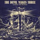 Chains Are Broken di The Devil Makes Three - CD