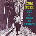 Got A Mind To Ramble  di Tom Rush - CD