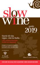 Slow Wine 2019 Storie Di Vita, Vigne, Vini In Italia  di Slow Food Gariglio G. (cur.) Giavedoni F - libri