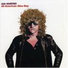 All - American Alien Boy  di Ian Hunter - CD