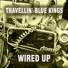 Wired_Up-TravellinBlue_Kings