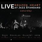 Brazen Heart Live At Jazz Standard - Saturday di Dave Douglas - CD
