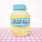Mayonnaise-Deer_Tick