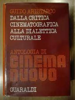 Dalla Critica Cinematografica Alla Dialettica Culturale Antologia Di Cinema Nuovo  di Aristarco Guido - libri