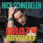 Crazy All By Myself di Nick Schnebelen - CD