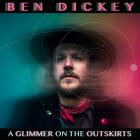 Glimmer_On_The_Outskirts-Ben_Dickey